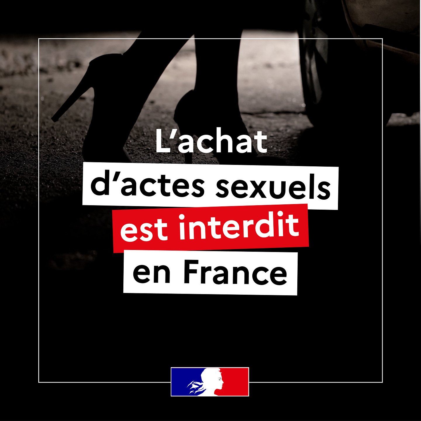 Visuel instagram publié sur un compte gouvernemental indiquant que l’achat d’actes sexuels est interdit en France” sur une photo combre où on devine des chaussures à talons.